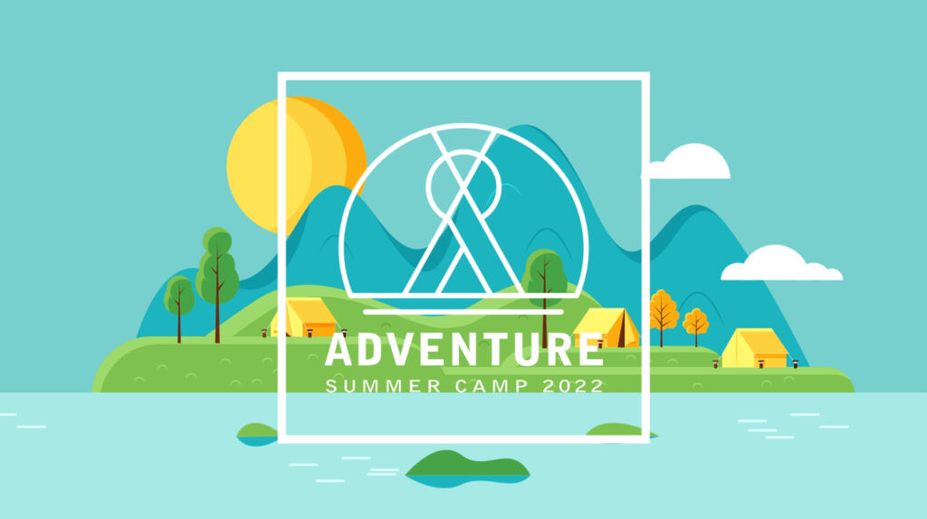 ADVENTURE. SUMMER CAMP 2022