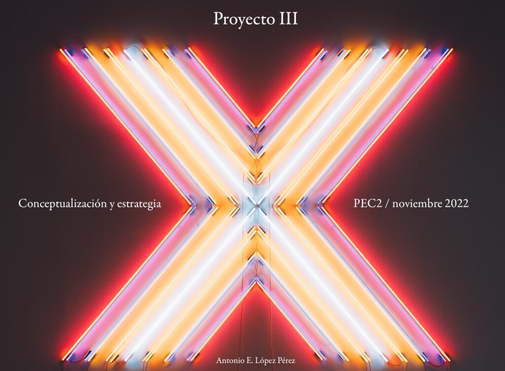 Proyecto III – PEC2 – Conceptualización y estrategia